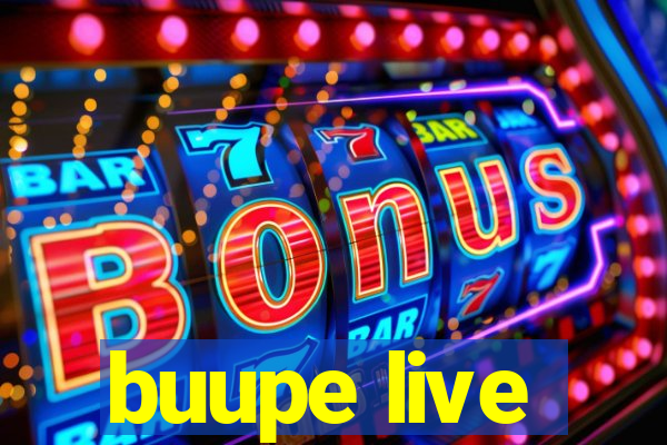 buupe live